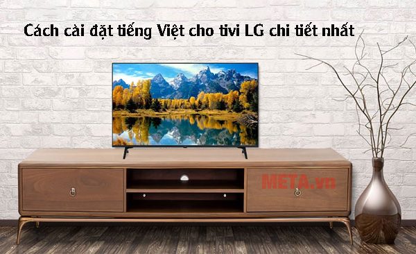 cach-cai-dat-tieng-viet-cho-tivi-lg-chi-tiet-nhat